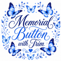 Memorial Button w/ Trim
